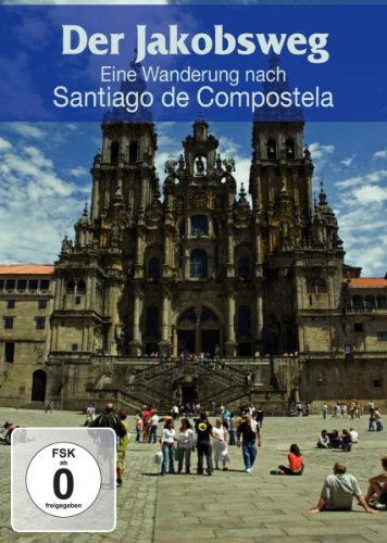Der Jakobsweg - Eine Wanderung nach Santiago de Compostela